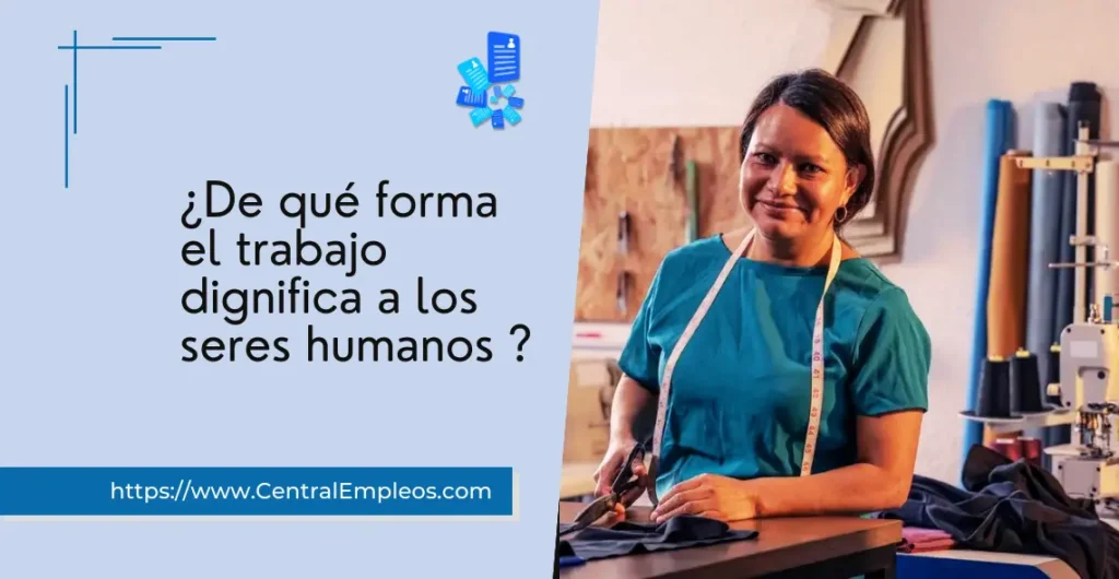 de-que-forma-el-trabajo-dignifica-a-los-seres-humanos